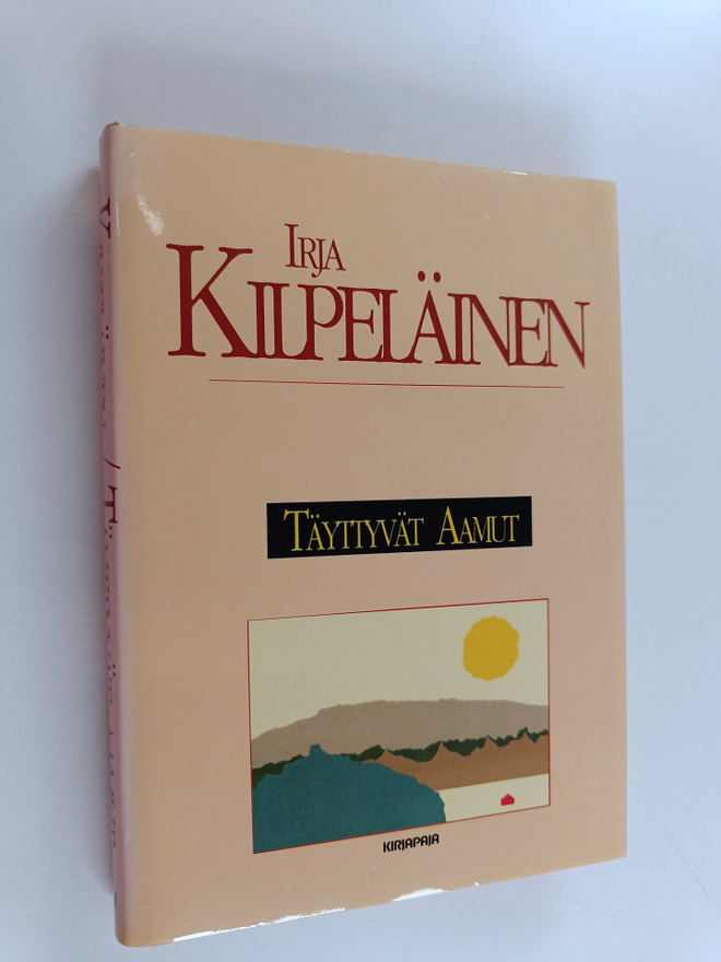 Irja Kilpeläinen : Täyttyvät aamut