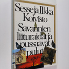 Sesse Koivisto : Savannien liituraidat ja pussaavat pulut... - pikkukuva 1