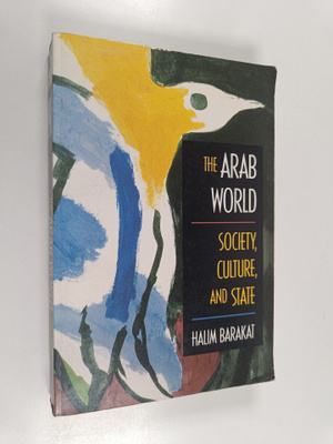 Halim Barakat : The Arab world : society, culture, and state