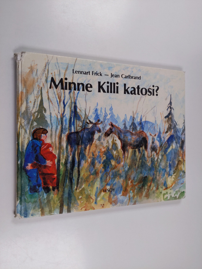 Lennart Frick ym. : Minne Killi katosi?