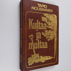 Tapio Nousiainen : Kultaa ja multaa - pikkukuva 1