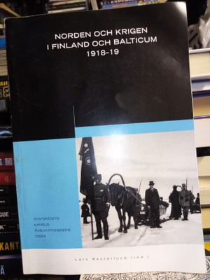 Norden och krigen I FINLAND OCH BALTICUM 1918-19