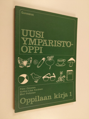 Päivi Oinonen ym. : Uusi ympäristöoppi - Oppilaan kirja 1