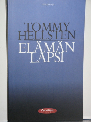 Tommy Hellsten : ELÄMÄN LAPSI