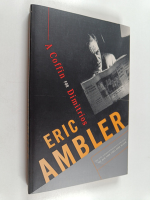 Eric Ambler : A Coffin for Dimitrios