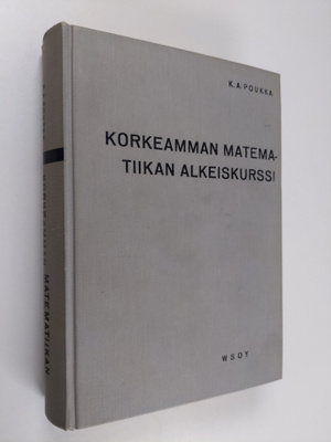 K. A. Poukka : Korkeamman matematiikan alkeiskurssi