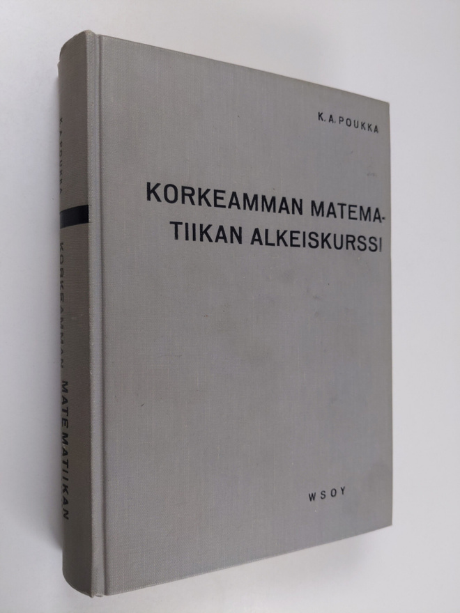 K. A. Poukka : Korkeamman matematiikan alkeiskurssi