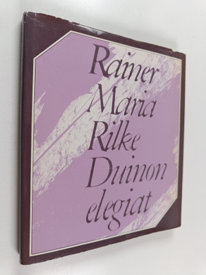 Rainer Maria Rilke : Duinon elegiat = Duineser Elegien