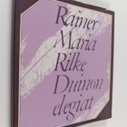 Rainer Maria Rilke : Duinon elegiat = Duineser Elegien - pikkukuva 1