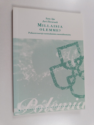 Satu Apo : Millaisia olemme : puheenvuoroja suomalaisista...