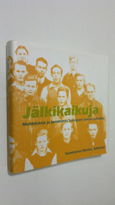 Markus (toim.) Aaltonen : Jälkikaikuja : muisteluksia ja ...