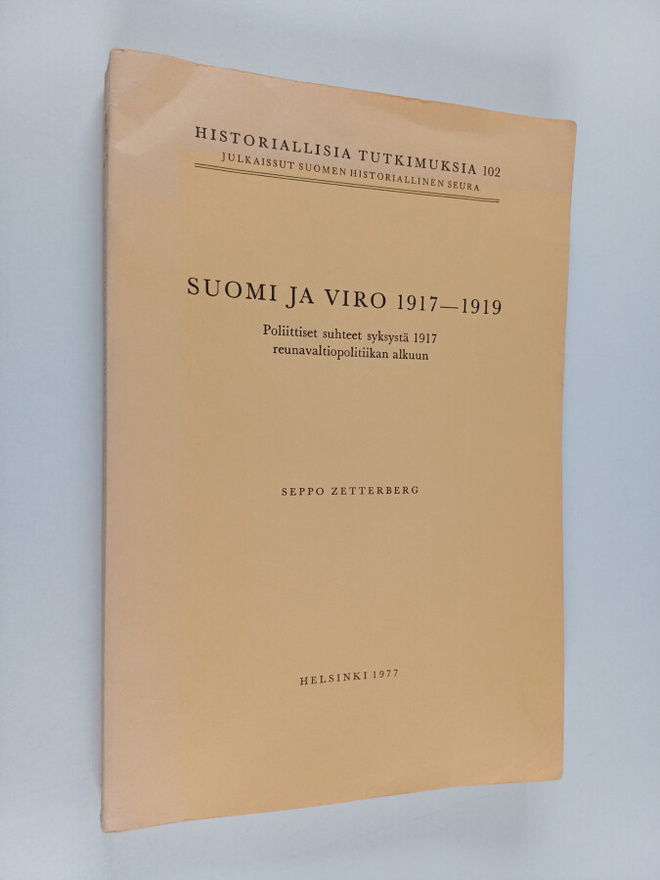 Seppo Zetterberg : Suomi ja Viro 1917-1919 : poliittiset ...