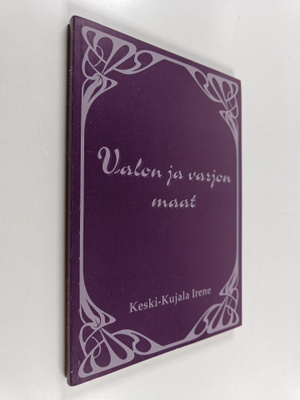 Irene Keski-Kujala : Valon ja varjon maat