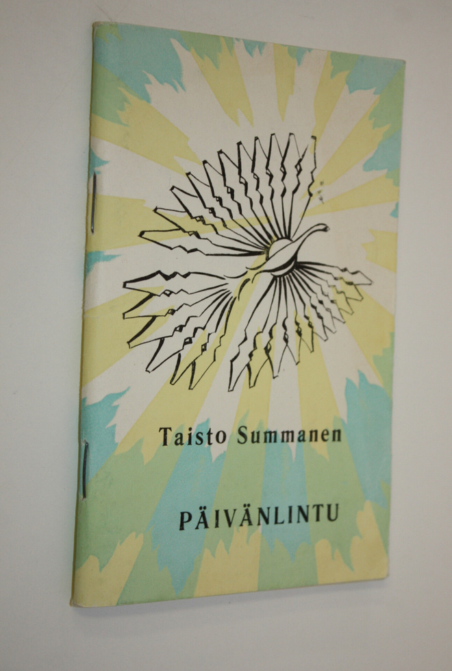 Taisto Summanen : Päivänlintu : runoja, suomennoksia