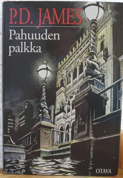 P. D. James: Pahuuden palkka, Otava-95. 2p. 448 s. Sid.