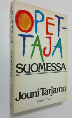 Jouni (toim.) Tarjamo : Opettaja Suomessa