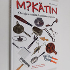 Juha Vartiainen : Mikätin : outoja esineitä, kummia tavar... - pikkukuva 1