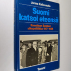Jorma Kallenautio : Suomi katsoi eteensä : itsenäisen Suo... - pikkukuva 1