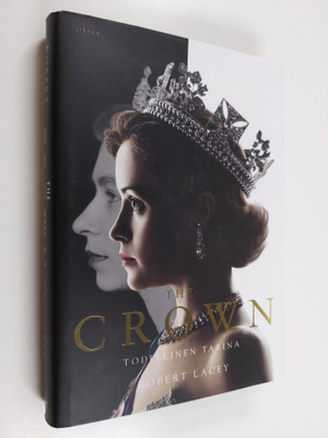 Robert Lacey : The crown : todellinen tarina (1947-1955)