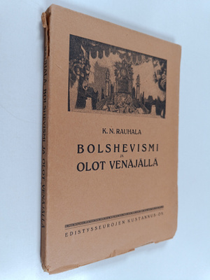 K. N. Rauhala : Bolshevismi ja olot