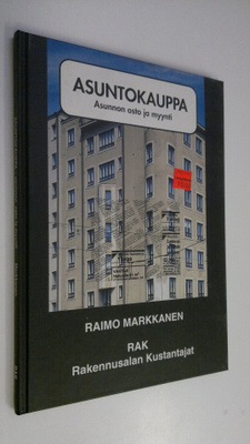 Raimo Markkanen : Asuntokauppa : asunnon osto ja myynti