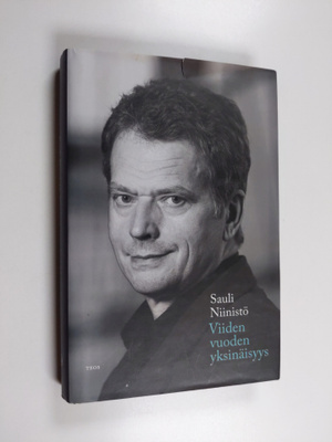 Sauli Niinistö : Viiden vuoden yksinäisyys