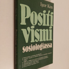 Igor Kon : Positivismi sosiologiassa : (historiallis-krii... - pikkukuva 1
