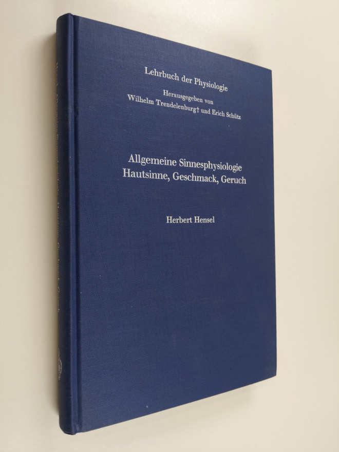 Herbert Hensel : Allgemeine Sinnesphysiologie Hautsinne, ...