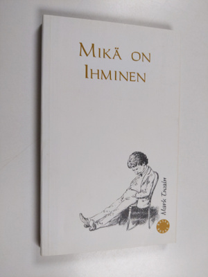 Mark Twain : Mikä on ihminen