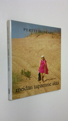 Pertti Seiskari : Meidän tapamme elää