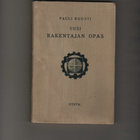 Rousti, Pauli: Uusi rakentajan opas, Otava 1929, nid., K3 - pikkukuva 1