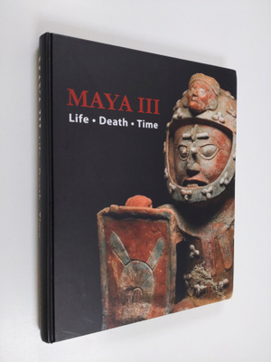 Maya III : life - death - time