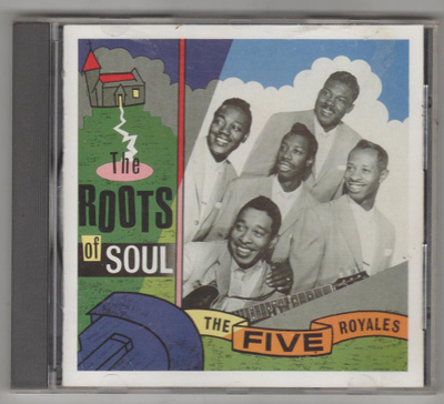 THE FIVE ROYALES  »THE ROOTS OF SOUL» [CD]