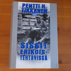 Pentti H Tikkanen:Sissit erikoistehtävissä.Sid.Hyvä! - pikkukuva 1