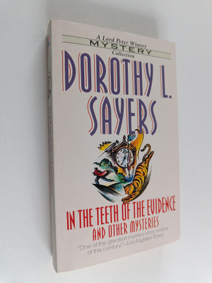 Dorothy L. Sayers : In the Teeth of the Evidence