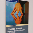 Ilkka Haapalainen : Jämäkkä esimies vaikeiden työsuhdetil... - pikkukuva 1
