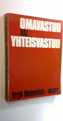 Yrjö Helenius : Omavastuu vai yhteisvastuu : Tutkimus sos...