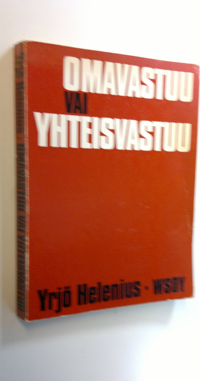 Yrjö Helenius : Omavastuu vai yhteisvastuu : Tutkimus sos...