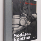 Sodassa koettua : Arkea sodan varjossa - pikkukuva 1