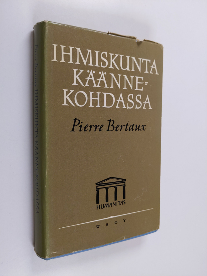 Pierre Bertaux : Ihmiskunta käännekohdassa : Tulevaisuus ...