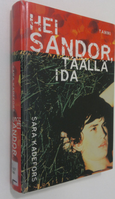 Sara Kadefors : Hei Sandor, täällä Ida