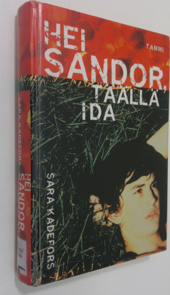 Sara Kadefors : Hei Sandor, täällä Ida