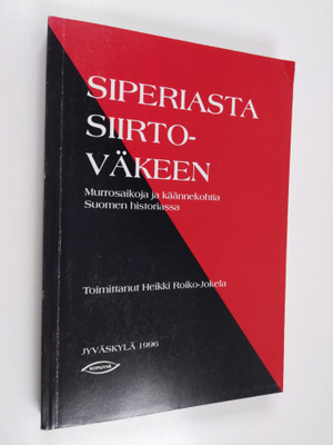 Siperiasta siirtoväkeen : murrosaikoja ja käännekohtia Su...