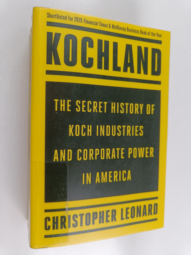 Christopher Leonard : Kochland : the secret history of Ko...