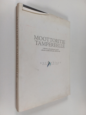 Marko Nenonen : Moottoritie Tampereelle : liikenne ja alu...