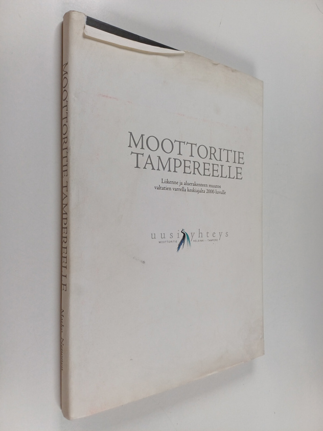 Marko Nenonen : Moottoritie Tampereelle : liikenne ja alu...