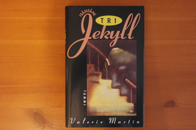Valerie Martin:Isäntäni Tri Jekyll.2.P.1995.Sid.Hieno!
