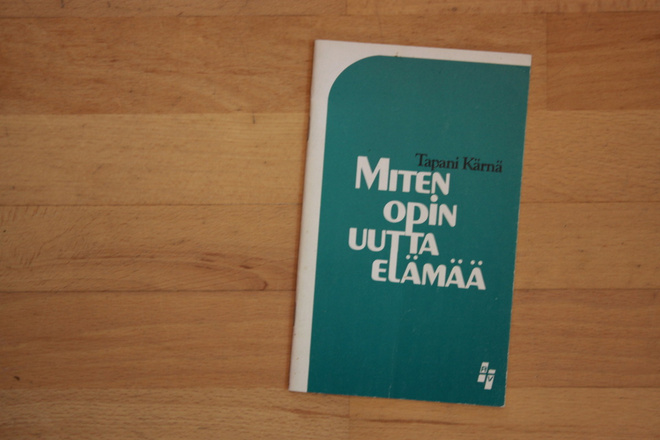 Tapani Kärnä Miten opin uutta elämää T1