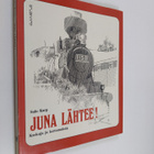 Sulo Karp : Juna lähtee! : kaskuja ja kertomuksia - pikkukuva 1
