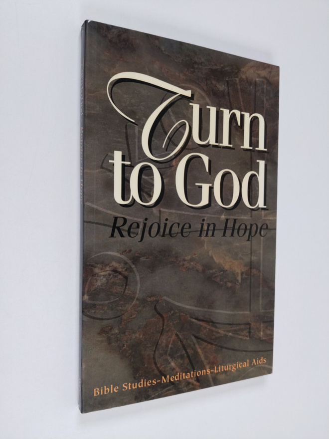 Turn to God - rejoice in hope : Bible studies, meditation...